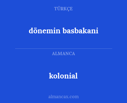 kolonial - dönemin basbakani