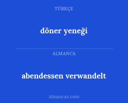 abendessen verwandelt - döner yeneği