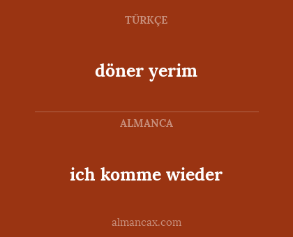 döner yerim - ich komme wieder