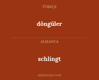 döngüler - schlingt