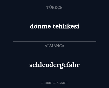 schleudergefahr - dönme tehlikesi