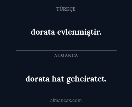 dorata evlenmiştir. - dorata hat geheiratet.