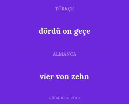 dördü on geçe - vier von zehn