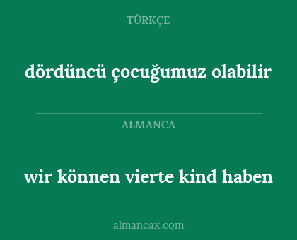 dördüncü çocuğumuz olabilir - wir können vierte kind haben