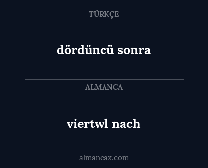 dördüncü sonra - viertwl nach