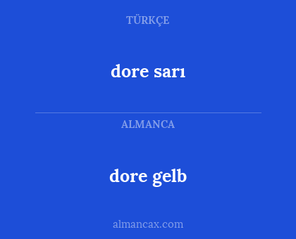 dore gelb - dore sarı