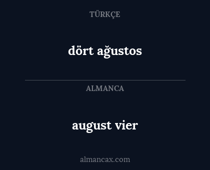 august vier - dört ağustos