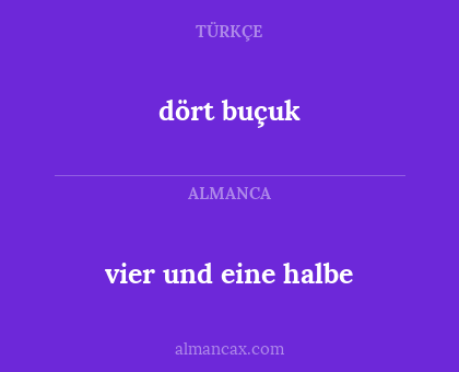 dört buçuk - vier und eine halbe