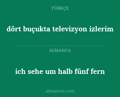 ich sehe um halb fünf fern - dört buçukta televizyon izlerim