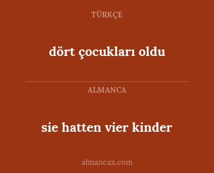 sie hatten vier kinder - dört çocukları oldu