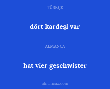 hat vier geschwister - dört kardeşi var