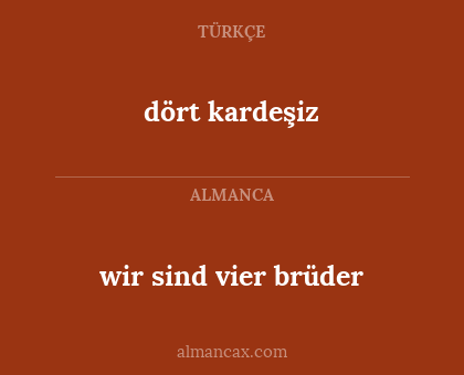dört kardeşiz - wir sind vier brüder