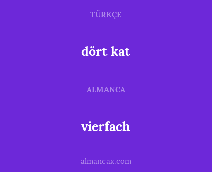 vierfach - dört kat