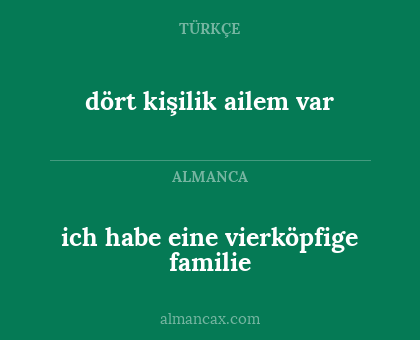 ich habe eine vierköpfige familie - dört kişilik ailem var