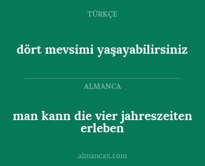 dört mevsimi yaşayabilirsiniz - man kann die vier jahreszeiten erleben