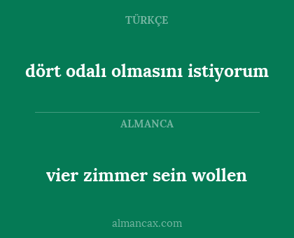 vier zimmer sein wollen - dört odalı olmasını istiyorum