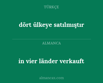 in vier länder verkauft - dört ülkeye satılmıştır