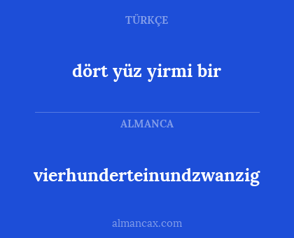 dört yüz yirmi bir - vierhunderteinundzwanzig