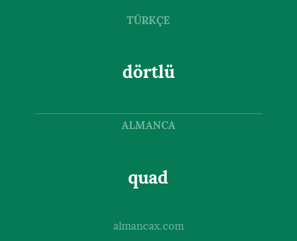quad - dörtlü