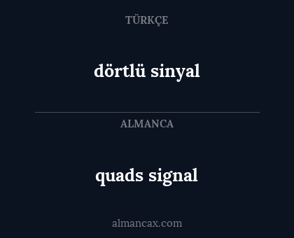 quads signal - dörtlü sinyal