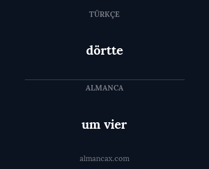 dörtte - um vier