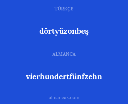 vierhundertfünfzehn - dörtyüzonbeş