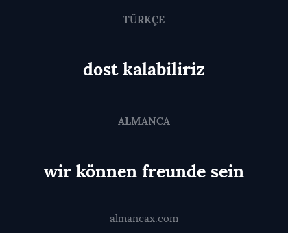 dost kalabiliriz - wir können freunde sein