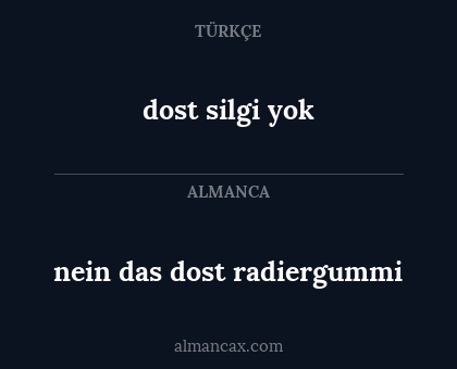 dost silgi yok - nein das dost radiergummi