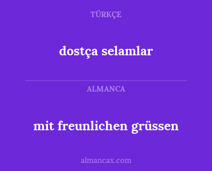 dostça selamlar - mit freunlichen grüssen