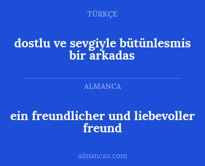 ein freundlicher und liebevoller freund - dostlu ve sevgiyle bütünlesmis bir arkadas