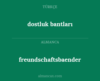 freundschaftsbaender - dostluk bantları