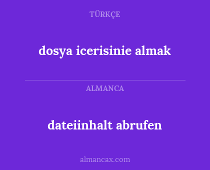 dateiinhalt abrufen - dosya icerisinie almak
