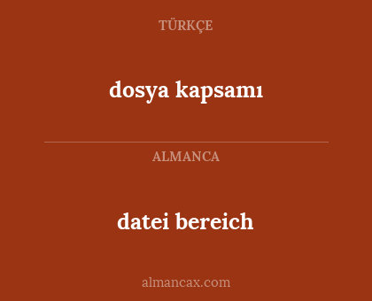 datei bereich - dosya kapsamı