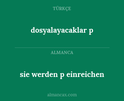 dosyalayacaklar p - sie werden p einreichen