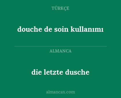 die letzte dusche - douche de soin kullanımı
