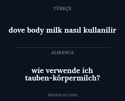 dove body milk nasıl kullanilir - wie verwende ich tauben-körpermilch?