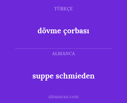 suppe schmieden - dövme çorbası