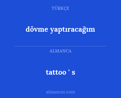 tattoo ' s - dövme yaptıracağım