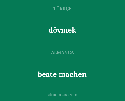 dövmek - beate machen