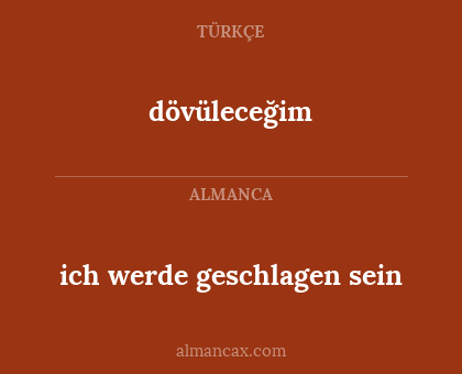 dövüleceğim - ich werde geschlagen sein