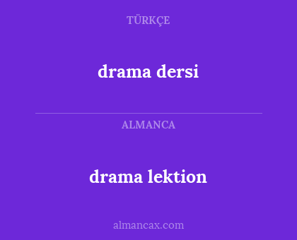 drama dersi - drama lektion
