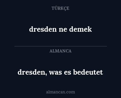 dresden ne demek - dresden, was es bedeutet