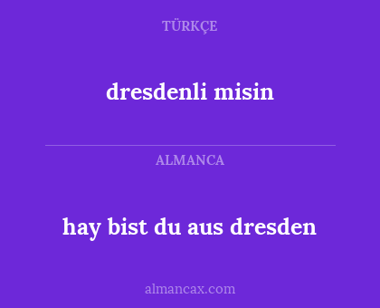 dresdenli misin - hay bist du aus dresden