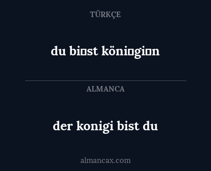 der konigi bist du - du bi̇st köni̇gi̇n