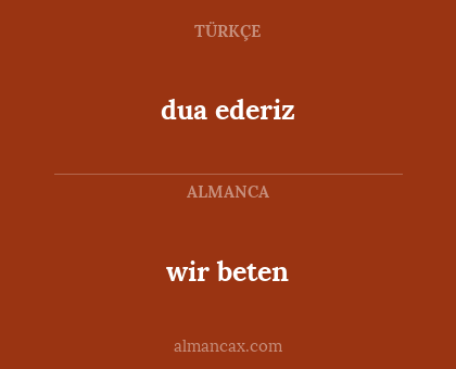 wir beten - dua ederiz
