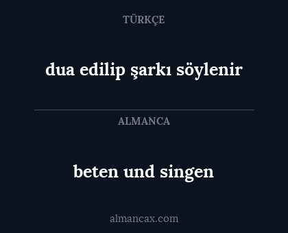 beten und singen - dua edilip şarkı söylenir