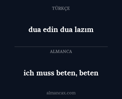 ich muss beten, beten - dua edin dua lazım