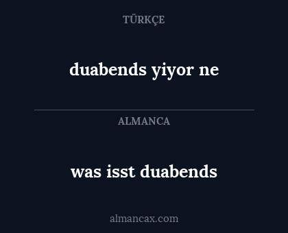 was isst duabends - duabends yiyor ne
