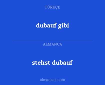 dubauf gibi - stehst dubauf