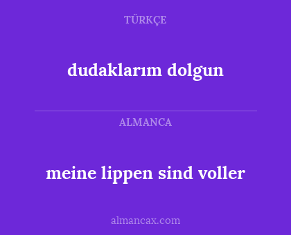 dudaklarım dolgun - meine lippen sind voller